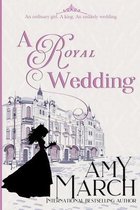 A Royal Wedding: A Royal Romance
