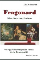 Fragonard: Desir, Seduction et Erotisme