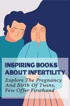 Inspiring Books About Infertility: Explore The Pregnancy And Birth Of Twins, Few Offer Firsthand