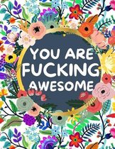 You Are Fucking Awesome