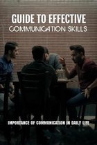 Guide To Effective Communication Skills: Importance Of Communication In Daily Life