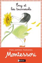 Mes petites histoires Montessori - Montessori - Emy et les tournesols