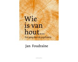 Wie is van hout..., Jan Foudraine | 9789026356629 | Boeken | bol.com