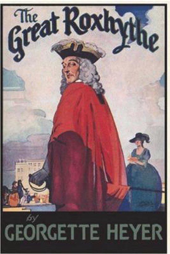 Boekomslag voor 'The Great Roxhythe' van Georgette Heyer, met een man in rode mantel en pruik, en een vrouw op de achtergrond.