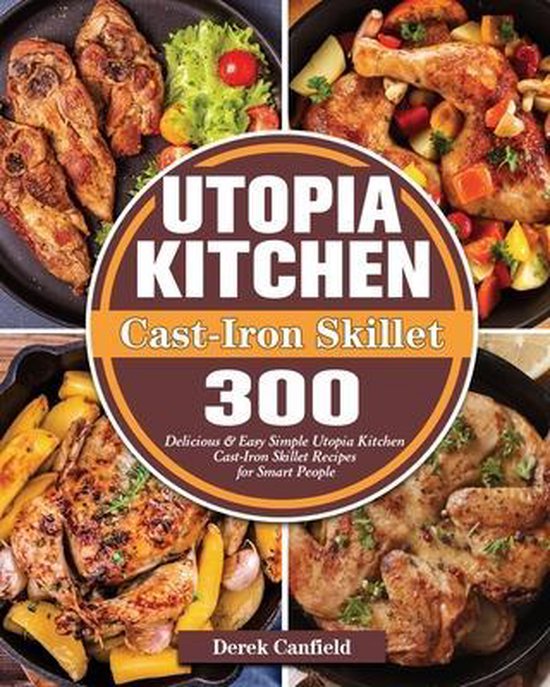 Utopia Kitchen CastIron Skillet, Derek Canfield 9781801666671