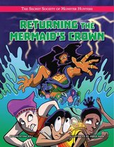 The Secret Society of Monster Hunters- Returning the Mermaid's Crown