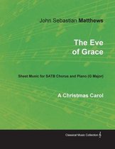 The Eve of Grace - A Christmas Carol - Sheet Music for SATB Chorus and Piano (G Major)
