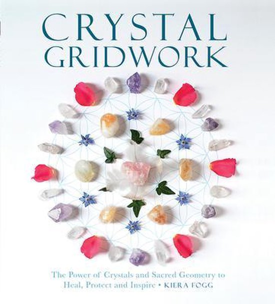 Boekomslag 'Crystal Gridwork: De Kracht van Kristallen en Heilige Geometrie om te Helpen, Beschermen en Inspireren' met kristallen, blaadjes en rozenblaadjes in een geometrisch patroon.