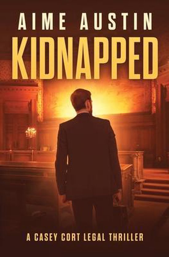 A Casey Cort Legal Thriller- Kidnapped - cover