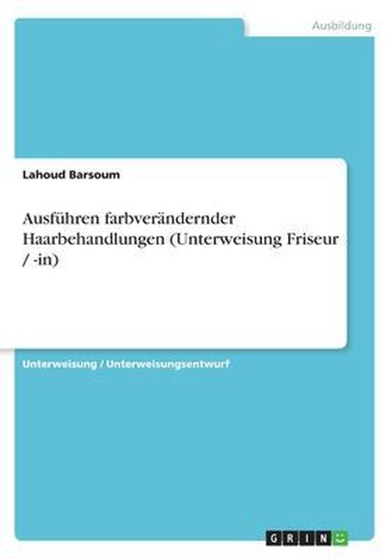 Ausfuhren farbverandernder Haarbehandlungen (Unterweisung Fr ... - cover