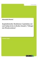 Kapitalistischer Realismus: Capitalism, Art and Subjectivity in Botho Strauß's "Trilogie des Wiedersehens"