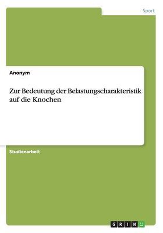 Zur Bedeutung Der Belastungscharakteristik Auf Die Knochen - cover