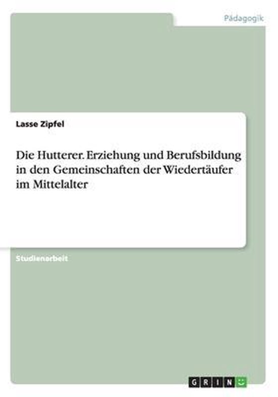 Die Hutterer. Erziehung und Berufsbildung in den Gemeinschaf ... - cover