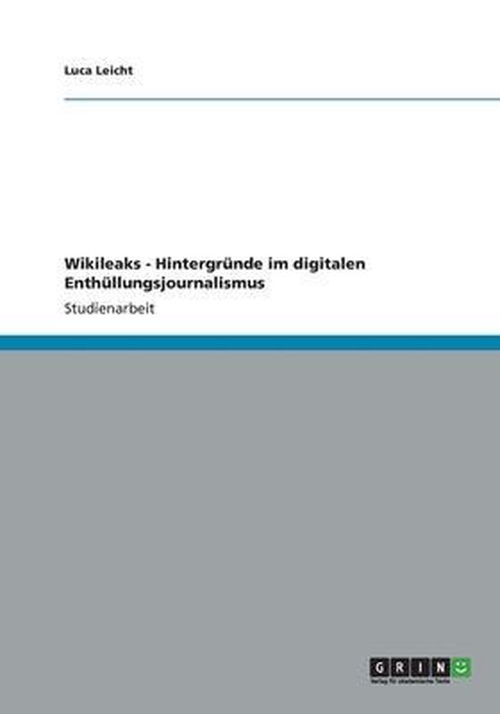 Wikileaks - Hintergrunde im digitalen Enthullungsjournalismu ... - cover