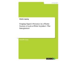 Forging Ogun's Presence in a Plastic Society. A Look at Wole Soyinka's 'The Interpreters'