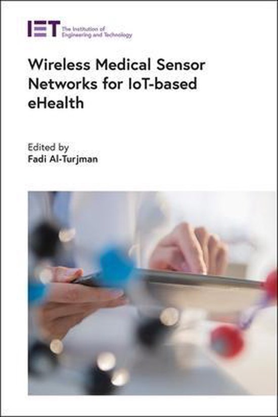 Healthcare Technologies- Wireless Medical Sensor Networks for IoT-based eHealth
