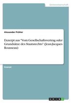 Exzerpt aus Vom Gesellschaftsvertrag oder Grundsatze des Staatsrechts (Jean-Jacques Rousseau)