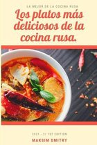 Los platos más deliciosos de la cocina rusa.: La mejor de la cocina rusa
