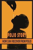 Polio Story: How Can I Recover From Polio