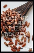 The Complete Fibre Fueled Meal Plan