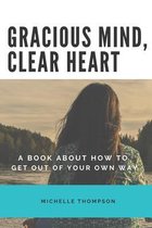 Gracious Mind, Clear Heart