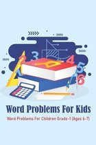 Word Problems For Kids: Word Problems For Children Grade-1 (Ages 6-7)