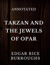 Tarzan and the Jewels of Opar Annotated