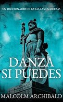 Danza Si Puedes - Un Diccionario De Batallas Escocesas