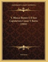 V. Blasco Ibanez E Il Suo Capolavoro Canas y Barro (1922)
