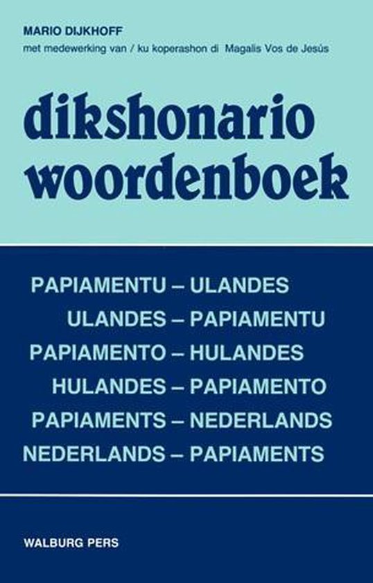 Cover van het boek 'Dikshonario Woordenboek / Papiaments-Nederlands / Nederlands-Papiaments / druk 10' van Mario Dijkhoff