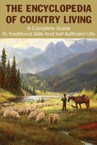 The Encyclopedia Of Country Living: A Complete Guide To Traditional Skills And Self-Sufficient Life