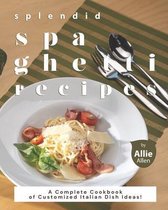Splendid Spaghetti Recipes