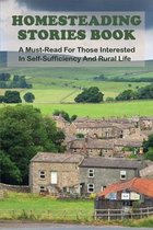 Homesteading Stories Book: A Must-Read For Those Interested In Self-Sufficiency And Rural Life