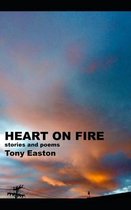 Heart On Fire: stories & poems