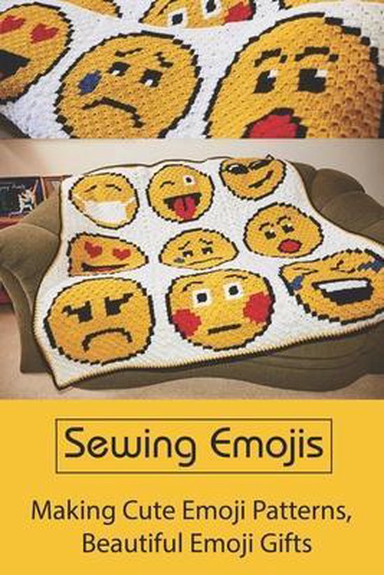 Sewing Emojis Making Cute Emoji Patterns, Beautiful Emoji Gifts