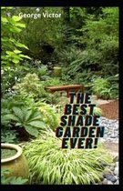 The Best Shade Garden EVER!
