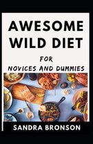 Awesome Wild Diet For Novices And Dummies