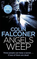 Angels Weep A twisted and gripping authentic London crime thriller from the bestselling author Charlie George