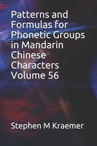 Patterns and Formulas for Phonetic Groups in Mandarin Chinese Characters Volume 56