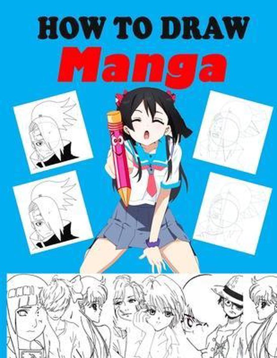 How To Draw Manga Learn To Draw Anime And Manga Step By Step Anime Drawing Book For 