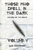 Those Who Dwell in the Dark: Children of the Grave