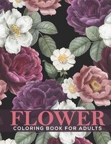 Flower Coloring Book for Adults: This Coloring Book Fills with Amazing Floral Design, Realistic Floral and Flower Bouqets.