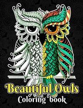 Beautiful Owls Coloring Book: An Adult Coloring Book with Super Cute, Fun, Easy and Relaxing Owls and Amazing Mandala Pattern Designs (Coloring Book
