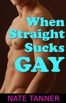 When Straight Sucks Gay