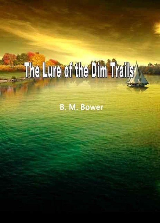 The Lure Of The Dim Trails