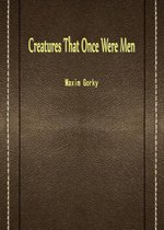 Creatures That Once Were Men