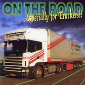 On The Road - Especially For Truckers - Roland Konings Band, Black Devils, Rocky Taylor, Bobby Prins, The Sparks