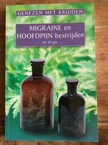 Genezen met kruiden: migraine en hoofdpijn bestrijden - Wright, Jill