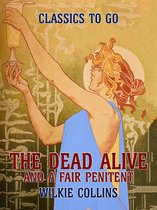 Classics To Go - The Dead Alive and A Fair Penitent