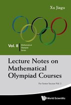 Mathematical Olympiad Series 8 - Lecture Notes On Mathematical Olympiad Courses: For Senior Section - Volume 2